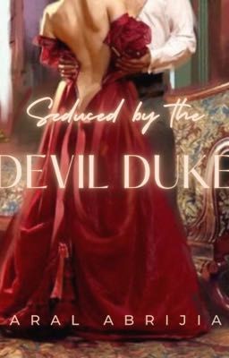 Seduced By the Devil Duke (Completed)