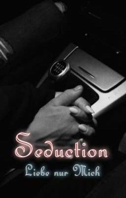 Seduction ³ ~ Liebe NUR Mich 