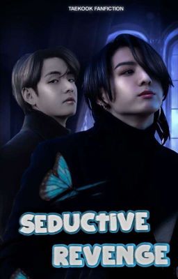 Seductive Revenge | Taekook 