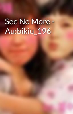 See No More - Au:bikiu_196