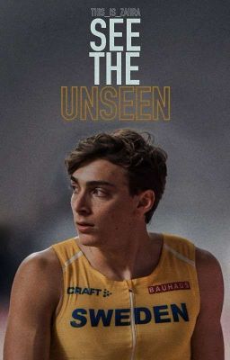 SEE THE UNSEEN // ARMAND DUPLANTIS