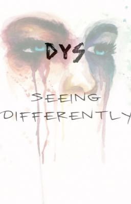 SEEING DIFFERENTLY [COMPLETED ✅]