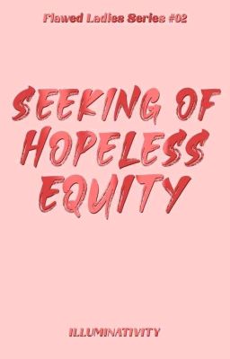 Seeking of Hopeless Equity