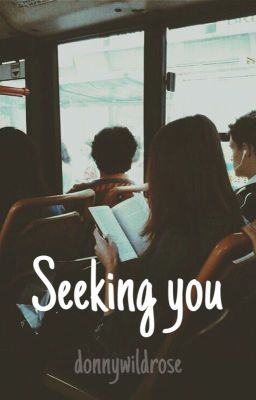 Seeking you