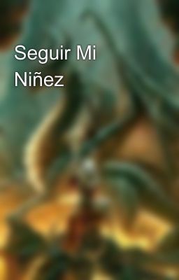 Seguir Mi Niñez