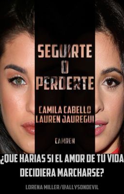 Seguirte o Perderte |CAMREN|