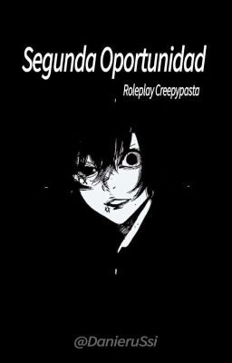 🔪;; Segunda Oportunidad [Roleplay Creepypasta]