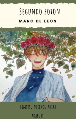 Segundo botón: Mano de Leon (Saga de las Flores)