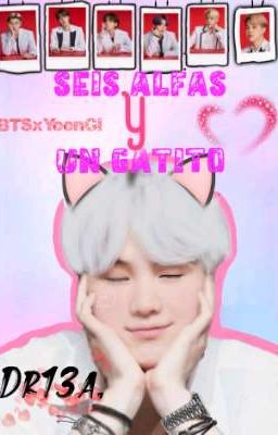 Seis alfas y un gatito / BTSxYoonGi 