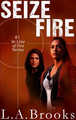 Seize Fire (Book #3) GirlXGirl