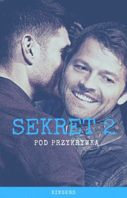 Sekret 2: Pod Przykrywką [Destiel AU]