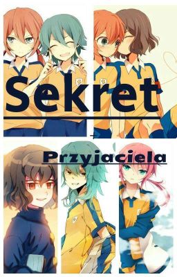 Sekret przyjaciela // Kariya x Kirino // Inazuma Eleven