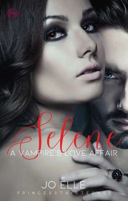 Selene: The Vampire's Love Affair [Book 1]