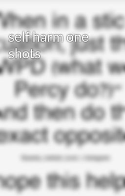 self harm one shots