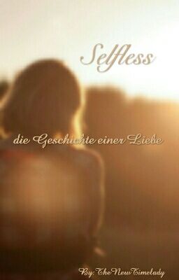 Selfless- die Geschichte einer Liebe