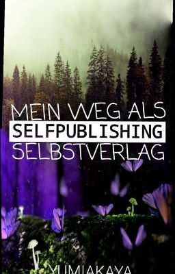 SELFPUBLISHING - Mein Weg als Selbstverlag