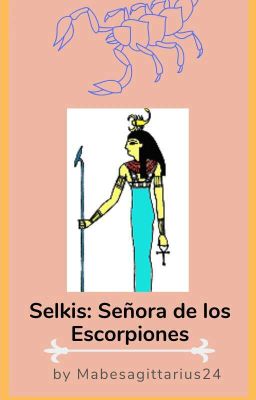 Selkis: Señora de los Escorpiones.©