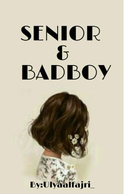 Senior & Badboy (COMPLETED)