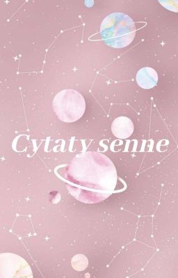 Senne Cytaty||ZAKOŃCZONE