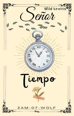 「Señor tiempo. 」Wild Kratts