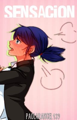 Sensación [Miraculous Ladybug Drabble]