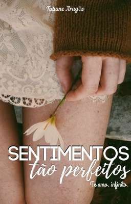 Sentimentos tão perfeitos