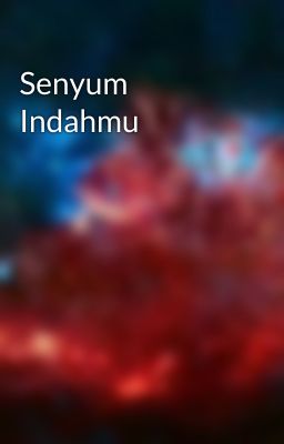 Senyum Indahmu