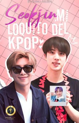 SeokJin, mi loquito del K-Pop (O.S) -- ✔