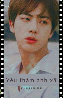 |Seokjin| Yêu thầm anh xã 