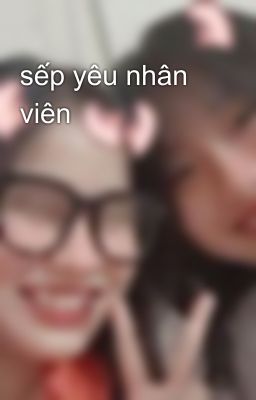 sếp yêu nhân viên 