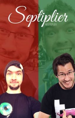 Septiplier ~jacksepticeye and markiplier fanfic~