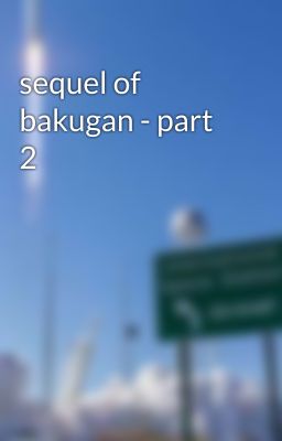 sequel of bakugan - part 2