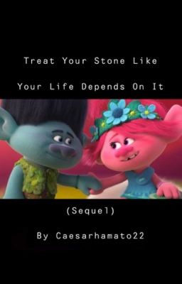 Sequel To: Treat Your Stone Like Your Life Depends On It