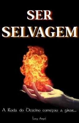 Ser Selvagem [primeira versão]