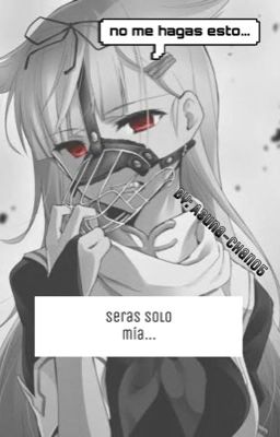 Seras solo mía...   (ElTrollinox____)           ❤️〰Terminada〰❤️