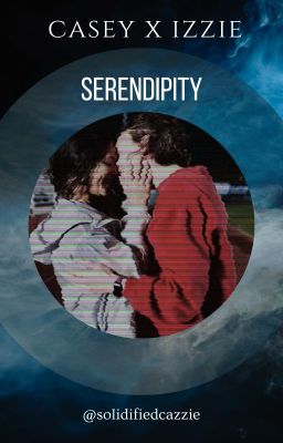 serendipity | cazzie oneshots