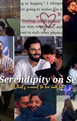 Serendipity on Set || [Virushka]