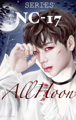 [Series]|[AllHoon]|NC-17|