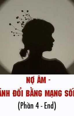 [Series Bùa Ngải] NỢ ÂM - ĐÁNH ĐỔI BẰNG MẠNG SỐNG