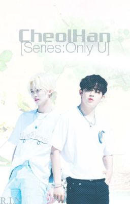 [Series][CheolHan] Only U