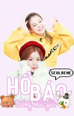 [SERIES DRABBLE][SEULRENE] Hổ Báo Trường Mẫu Giáo