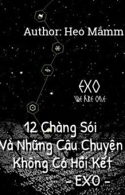 [Series Drabbles][EXO] 12 Chàng Sói Và Những Câu Chuyện Không Có Hồi Kết.