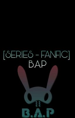 [SERIES - FANFIC] B.A.P