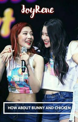 [Series] [JoyRene] How About Bunny And Chicken 🐰🐣