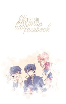 [ Series ]Khi Conan lướt Facebook phần 2