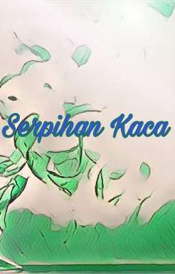 Serpihan Kaca (TRAINEE CREAWILI)