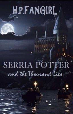 Serria Potter and the Thousand Lies [ON HOLD]