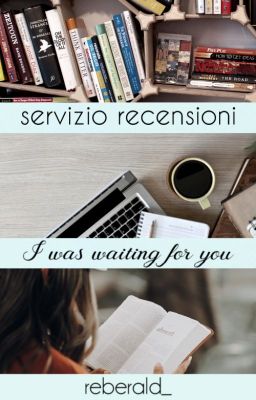 Servizio Recensioni | I was waiting for you