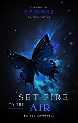 Set fire to the Air {Book Two}