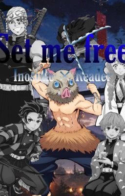 Set me free ( Inosuke x YN fanfic ) a demon slayer ff